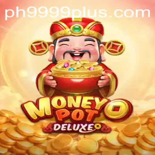 Unravel the Excitement of MoneyPotDELUXE with PH 9999