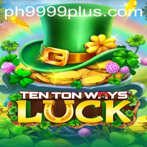 Exploring TenTonWaysLuck: A Journey Through Chance and Strategy
